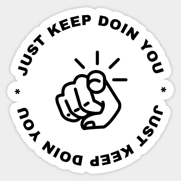 Just Keep Doin You - Pointing Light Text Design Sticker by Double E Design